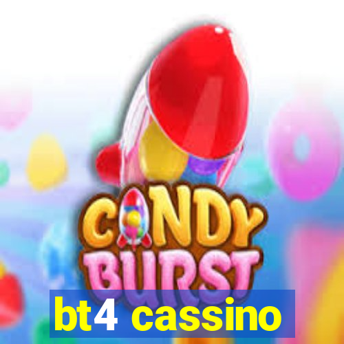 bt4 cassino